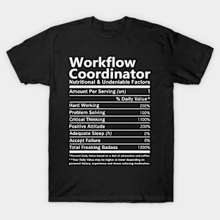 Workflow Coordinator T Shirt - Nutritional and Undeniable Factors Gift Item Tee T-Shirt